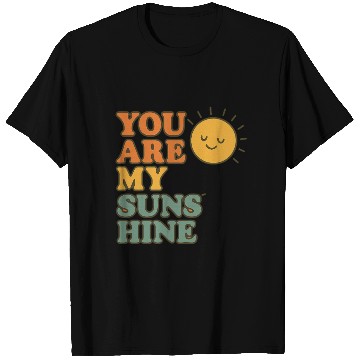 Discover You Are My Sunshine T Shirts