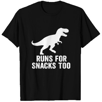 Discover T rex runs for snacks too T Shirts
