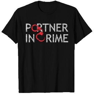 Discover PARTNER IN CRIME T Shirts