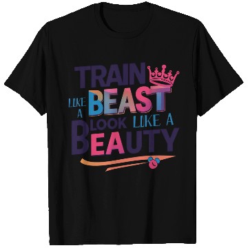 Discover Train Like a Beast, Look Like a Beauty T Shirts