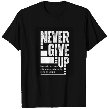 Discover Never Give up Motivational Typography T Shirts