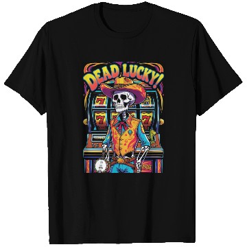 Discover Dead Lucky – Neon Skeleton Cowboy at the Slots T Shirts