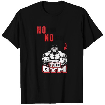 Discover No Pain No Gain – Strongman Gorilla Gym  T Shirts