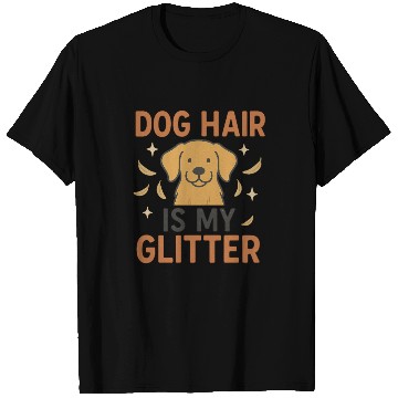 Discover Dog Hair Is My Glitter Design T Shirts