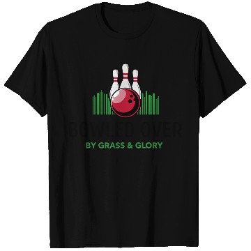 Discover Bowled Over by Grass Glory T Shirts
