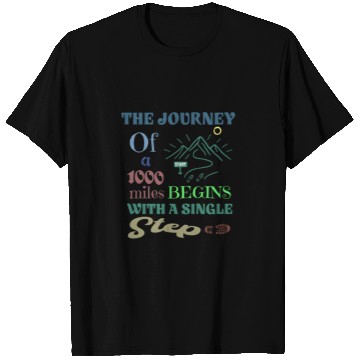 Discover The journey of a thousand miles begins with a sing T Shirts