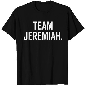 Discover Team Jeremiah T Shirts