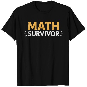 Discover Math Survivor – Funny Academic Achievement T Shirts