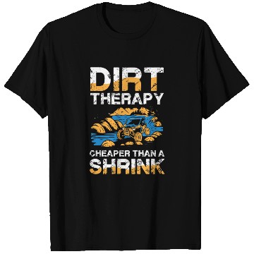 Discover Dirt Therapy Cheaper Than A Shrink Adventure T Shirts