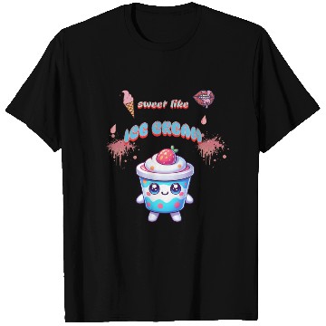 Discover sweet like ice cream T Shirts