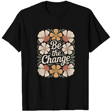 Discover Be The Change Boho Flower Vintage Motivational T Shirts