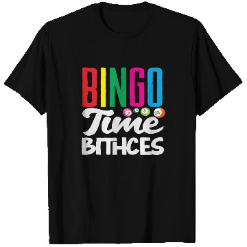 Discover Bingo Time Bitches Player Fun Vibes T Shirts