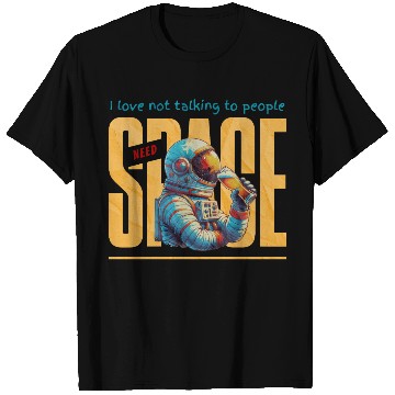 Discover Need Space – Funny Astronaut Introvert T Shirts