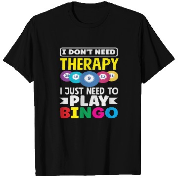 Discover Bingo Player I Don't Need Therapy Fun T Shirts