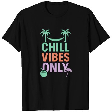 Discover Chill Vibes Only Tropical T Shirts