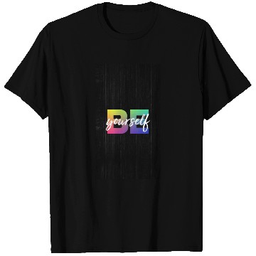 Discover Be Yourself T Shirts