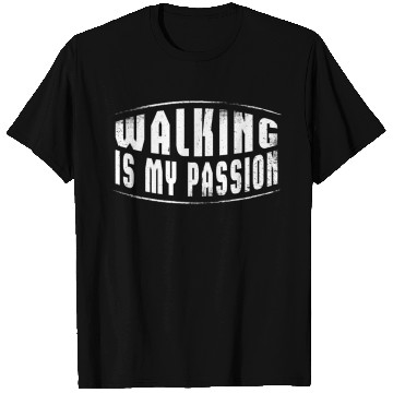 Discover Walking is my Passion T Shirts