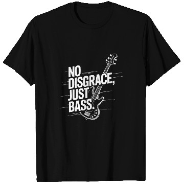 Discover Just Bass, No Disgrace – White T Shirts