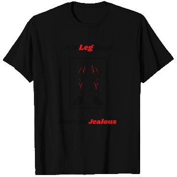 Discover Leg Day Jealous Gym Workout Motivation T Shirts