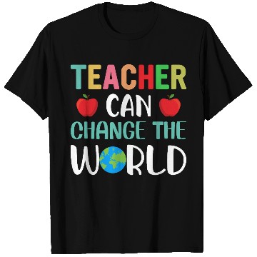 Discover Teacher Can Change The World T Shirts