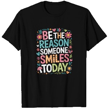 Discover Kindness Be the Reason Someone Smiles Today Quote T Shirts