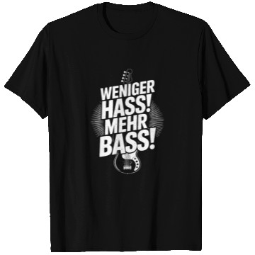 Discover Weniger Hass, Mehr Bass! T Shirts