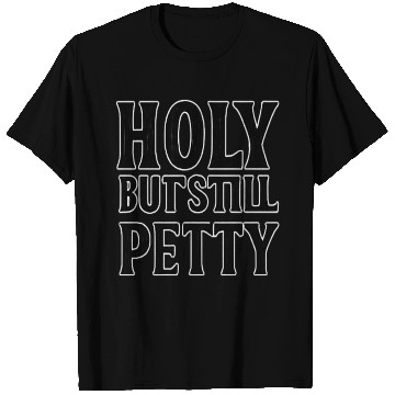 Discover Holy But Still Piety Bold Typography T Shirts