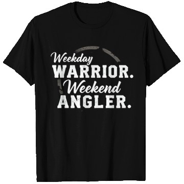 Discover Weekday warrior. Weekend angler. t-shit T Shirts