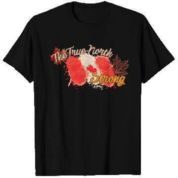 Discover The True North Strong — Canadian Maple Leaf Pride T Shirts