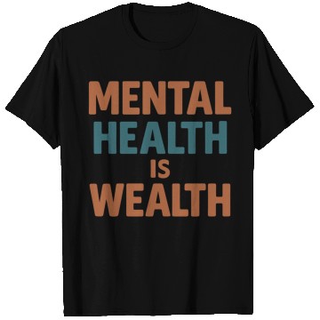 Discover Mental Health Is Wealth Typography T Shirts