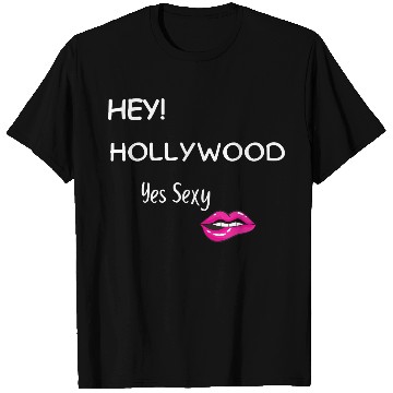Discover HEY HOLLYWOOD Yes Sexy part 2 T Shirts