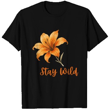 Discover Vivid Orange Lily with Stay Wild Message T Shirts