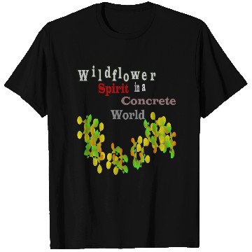 Discover Wildflower Spirit in a Concrete World T Shirts