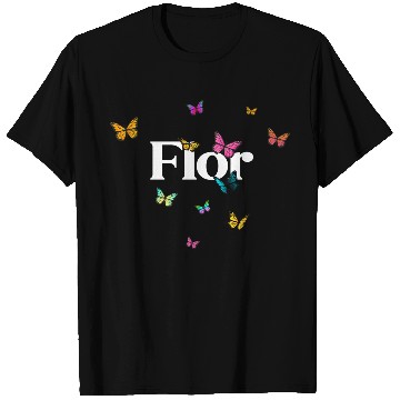Discover FLOR - beautiful girl name with cute butterflies T Shirts