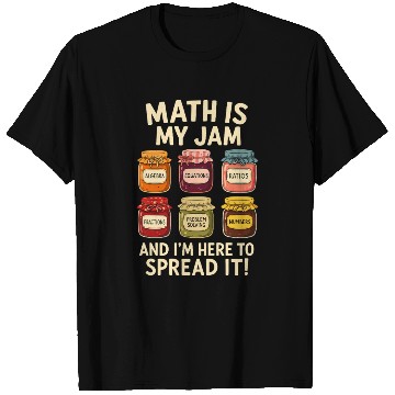 Discover Math Is My Jam – And I'm Here To Spread It! T Shirts