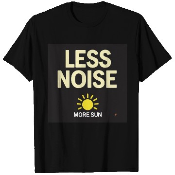 Discover Less Noise More Sun Graphic T Shirts