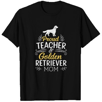 Discover Proud Teacher and Golden Retriever Mom T Shirts