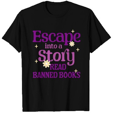 Discover Escape Into a Story Read Banned Books T Shirts