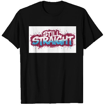 Discover Still Straight American Patriotic T Shirts