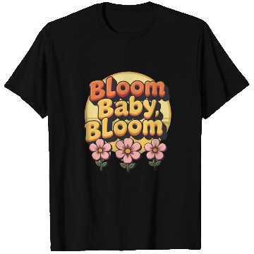 Discover Bloom Baby Bloom Retro Flower Design T Shirts