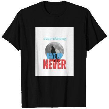 Discover Never Give up T Shirts