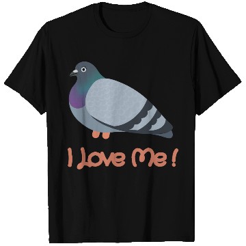 Discover I LOVE ME - Pigeon T Shirts