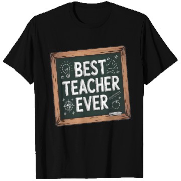 Discover Best Teacher Ever Chalkboard Teachers Gift T Shirts