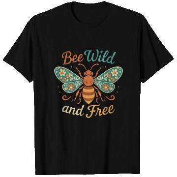 Discover Bee Wild and Free Nature Motif T Shirts