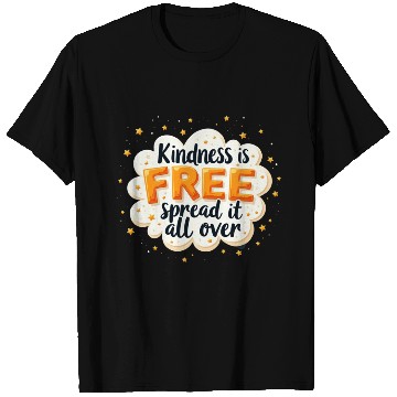 Discover Kindness is Free Inspirational Quote Design T Shirts