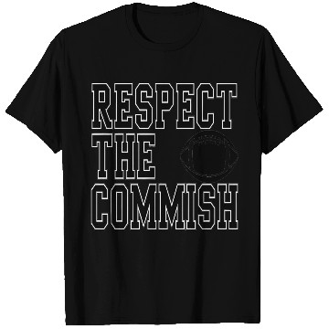 Discover Respect the Commish Fantasy Football T Shirts
