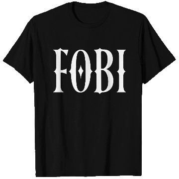 Discover FOBI Fear of Being Included Dark Humor Gothic T Shirts
