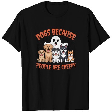 Discover Dogs Because People are Creepy Halloween T Shirts