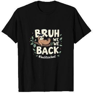 Discover Bruh We Back Again Teachers Sloth School T Shirts