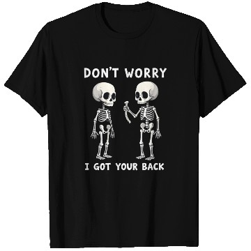 Discover Don't Worry I Got Your Back Skeleton  T Shirts